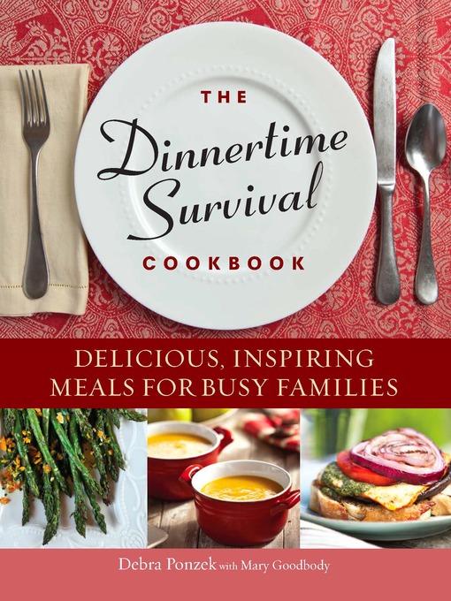 Title details for The Dinnertime Survival Cookbook by Debra Ponzek - Available